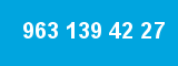 963 139 42 27